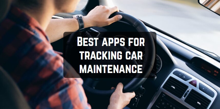 15 лучших приложений для отслеживания обслуживания автомобилей (Android и iOS)