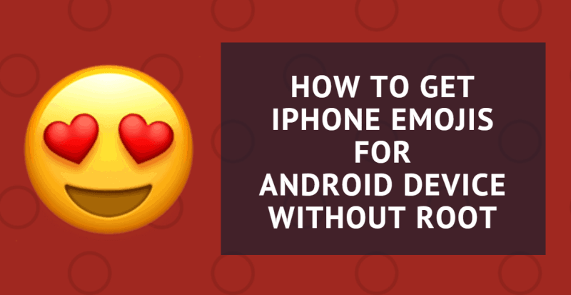 Как получить iPhone Emojis для устройства Android без рута