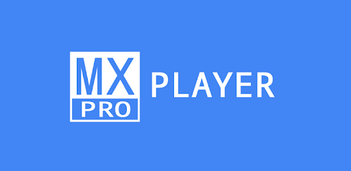 MX Player Pro Mod APK for Android