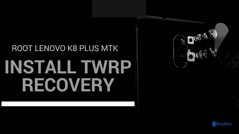 Как установить TWRP recovery и Root Lenovo K8 Plus MTK