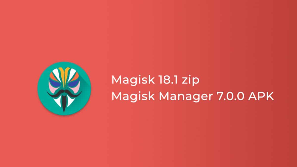 Скачать Magisk 18.1 zip и Magisk Manager 7.0.0 APK (Стабильный)