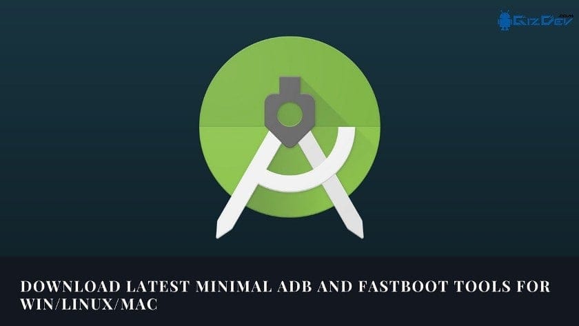 Загрузите последнюю версию ADB Minimal и Fastboot для Windows/ Linux / Mac
