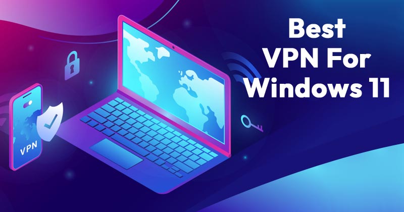 10 лучших VPN-сервисов для Windows 11 ПК