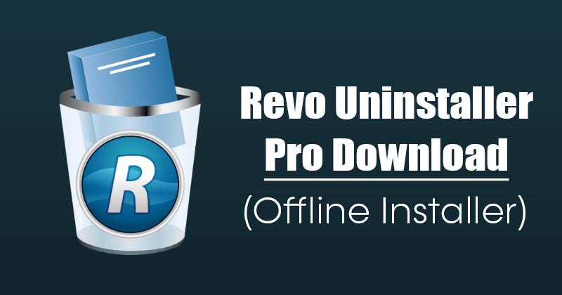 Скачать последнюю версию Revo Uninstaller Pro (Offline Installer)