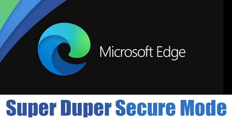 Как включить режим Super Duper Secure Mode в браузере Edge