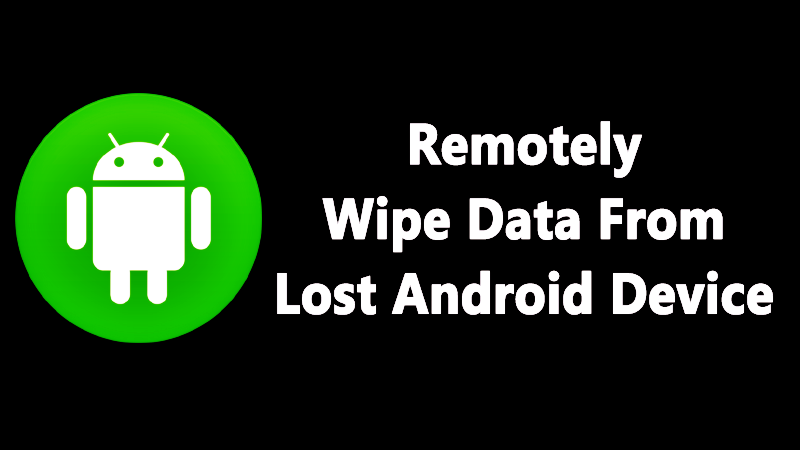 Как удаленно удалить все данные с потерянного Android-устройства