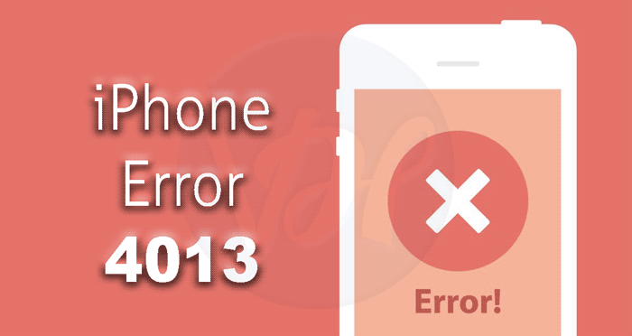 4 Working Solutions to Fix the iPhone Error 4013