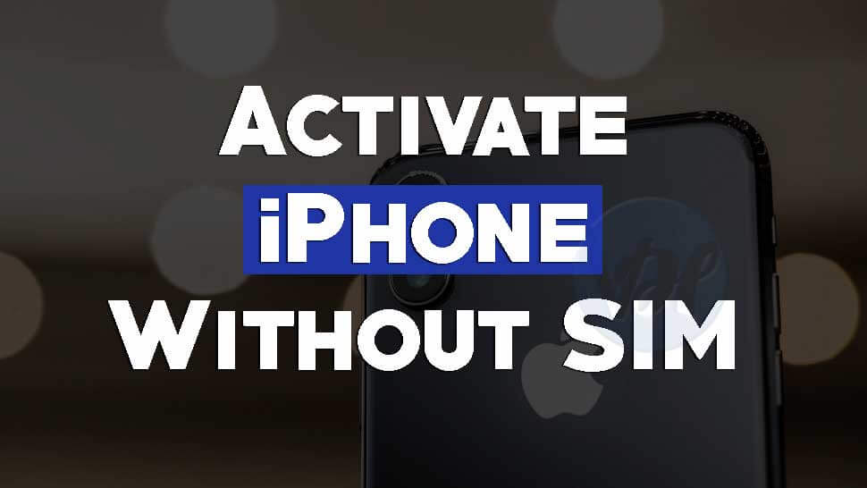 How to Activate iPhone Without SIM Card [Latest Method]