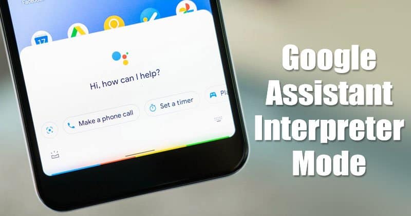 Как включить & amp;  Использовать режим переводчика в Google Assistant