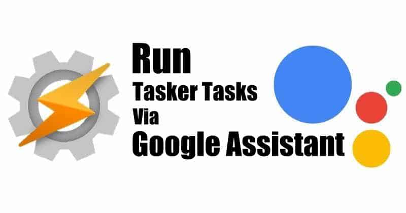 Обновление Tasker 5.11.4: теперь активируйте задачи в Tasker через Google Assistant