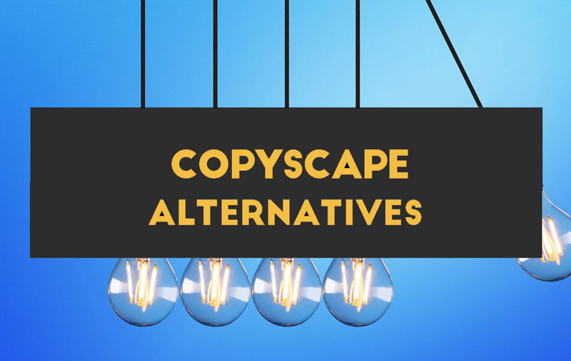 Top 03 Alternatives of Copyscape Plagiarism Checker