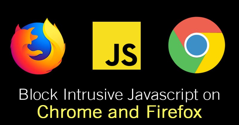 Как заблокировать навязчивый Javascript в Chrome и Firefox