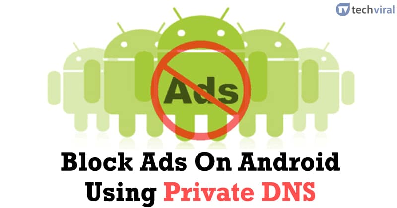 Как заблокировать рекламу на Android с помощью частного DNS в 2020 году