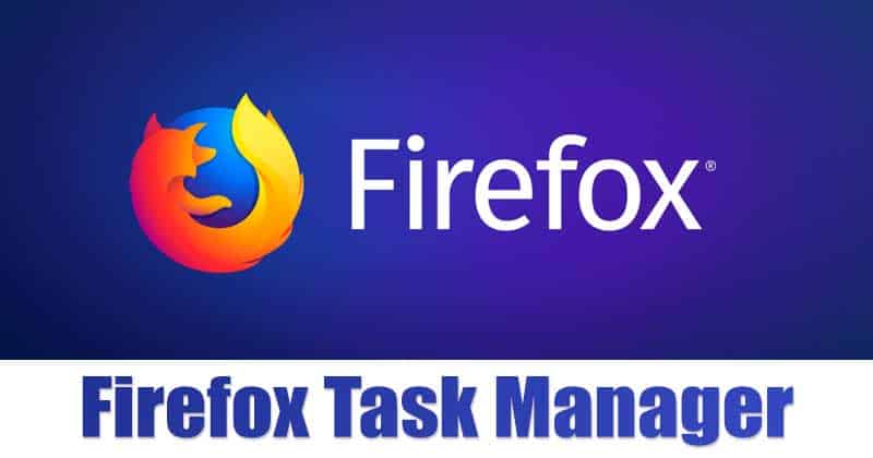 Как использовать диспетчер задач браузера Firefox