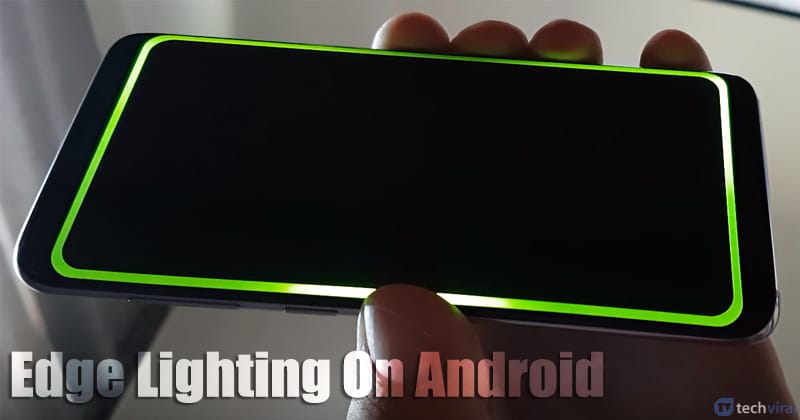 Как получить функцию Edge Lighting на любом устройстве Android