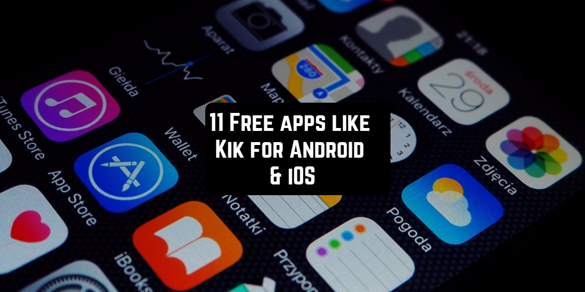 11 бесплатных приложений, таких как Kik для Android и iOS