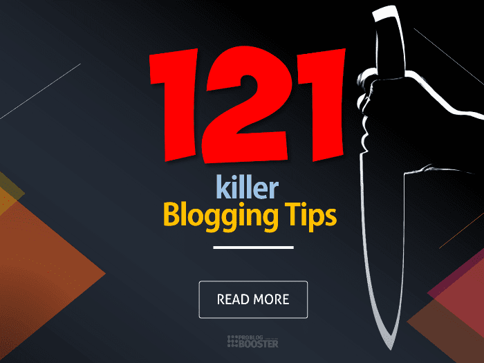 121 Killer Blogging Tips