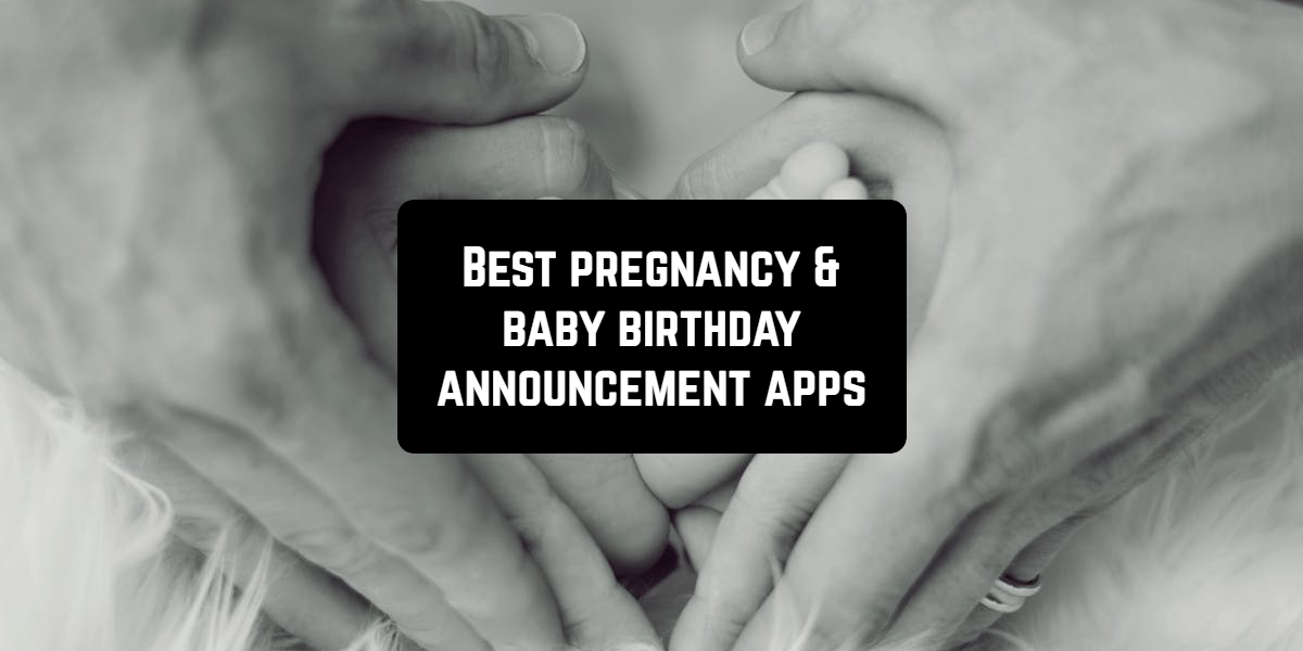 7 лучших приложений объявления беременности и рождения ребенка