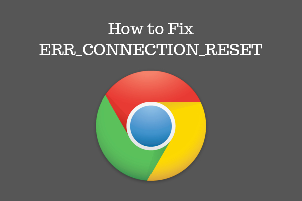 Как исправить ошибку ERR_CONNECTION_RESET в Chrome 1