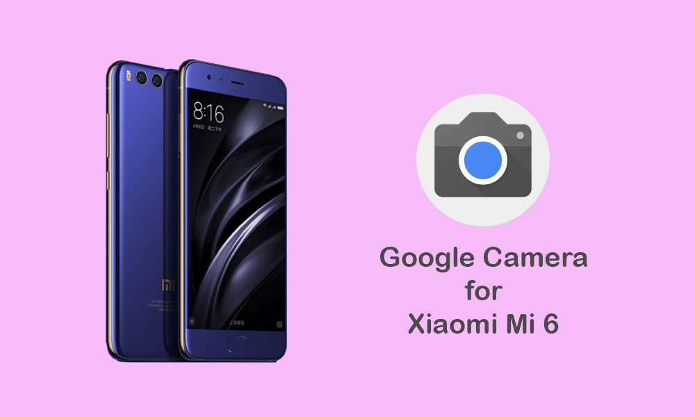 Скачать Google Camera для Mi 6 [APK]