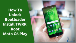 Как разблокировать загрузчик, установить TWRP, Root Moto G6 Play