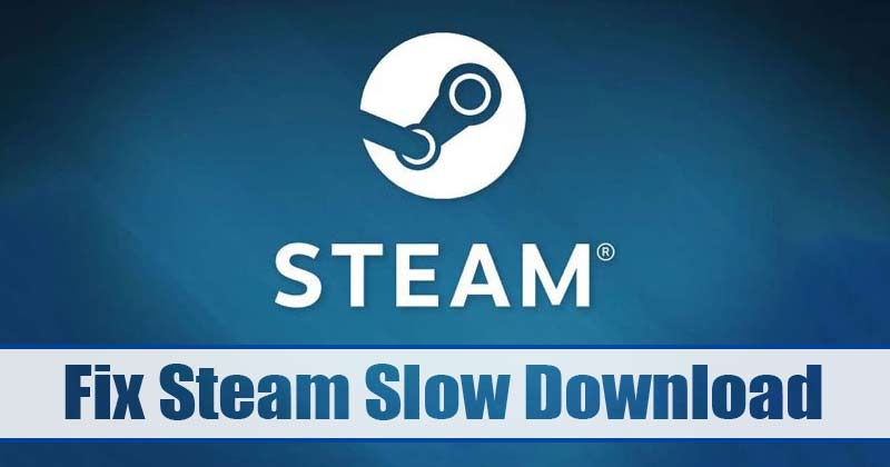 Как исправить проблему с медленной скоростью загрузки Steam (6 методов)