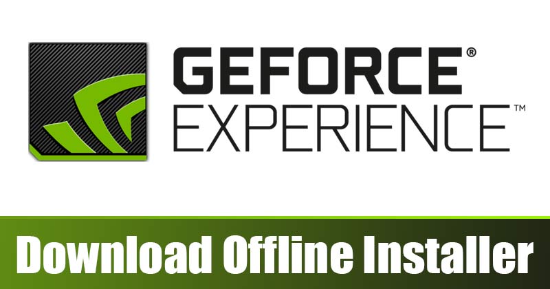 Скачать автономный установщик NVIDIA GeForce Experience (последняя версия)