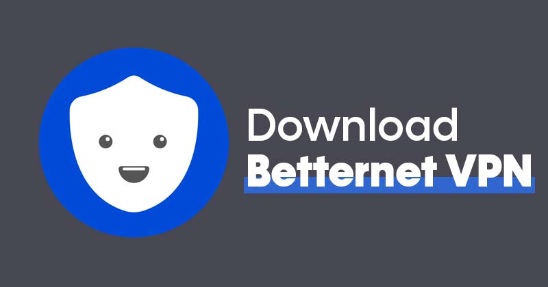 Загрузите Betternet Free VPN для Windows 10 (последняя версия)