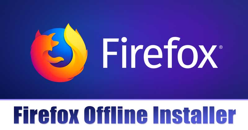 Загрузите автономный установщик Mozilla Firefox (Windows, Mac & amp;  Linux)