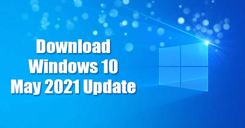 Скачать & amp;  Установить Windows Обновление от 10 мая 2021 г. (21H1)