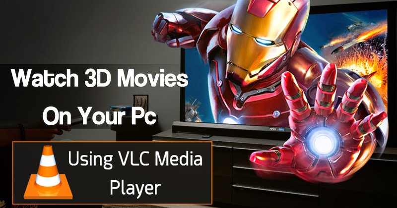 Как смотреть 3D-фильмы на ПК с помощью VLC Media Player