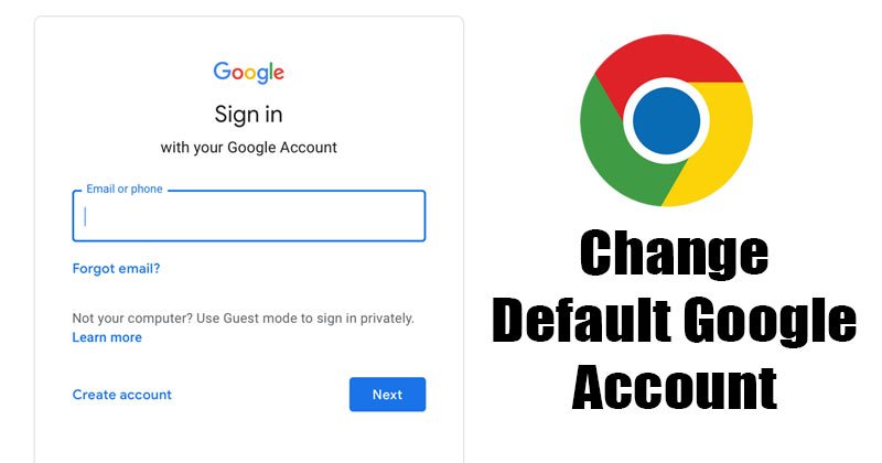 Как изменить учетную запись Google по умолчанию в браузере Chrome