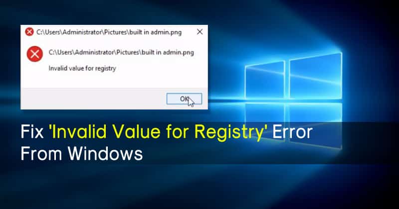 Как исправить ошибку «Недопустимое значение для реестра» из Windows 10