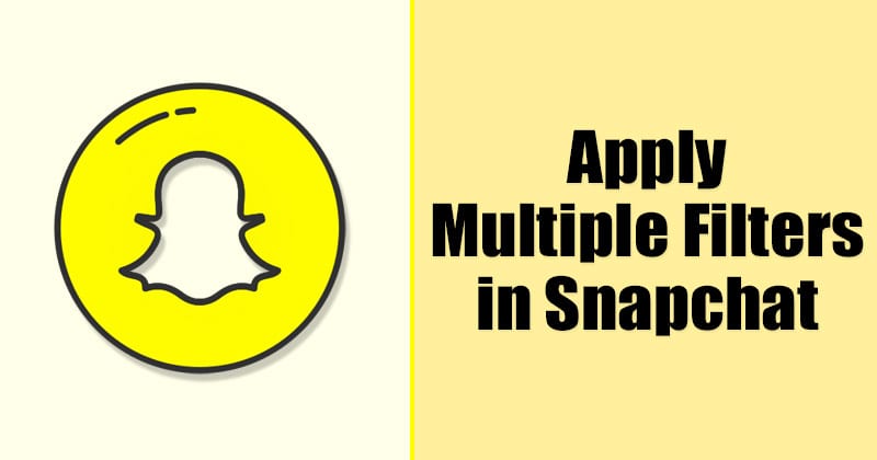 Как применить несколько фильтров к фотографиям & amp;  Видео в Snapchat